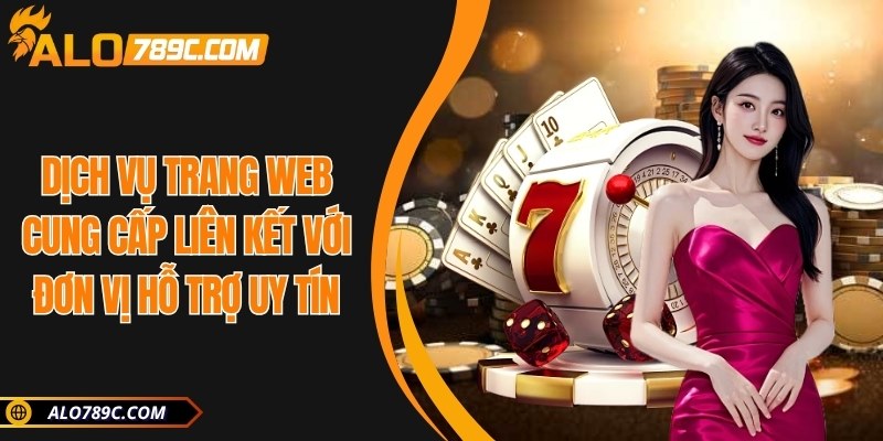 Dịch vụ trang web cung cấp liên kết với đơn vị hỗ trợ uy tín